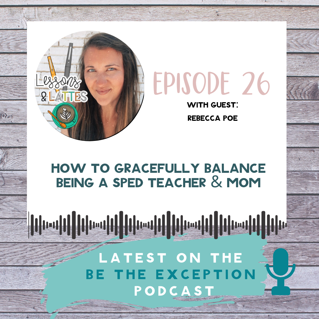how to balance being a SPED teacher and a mom - cultivating exceptional minds podcast