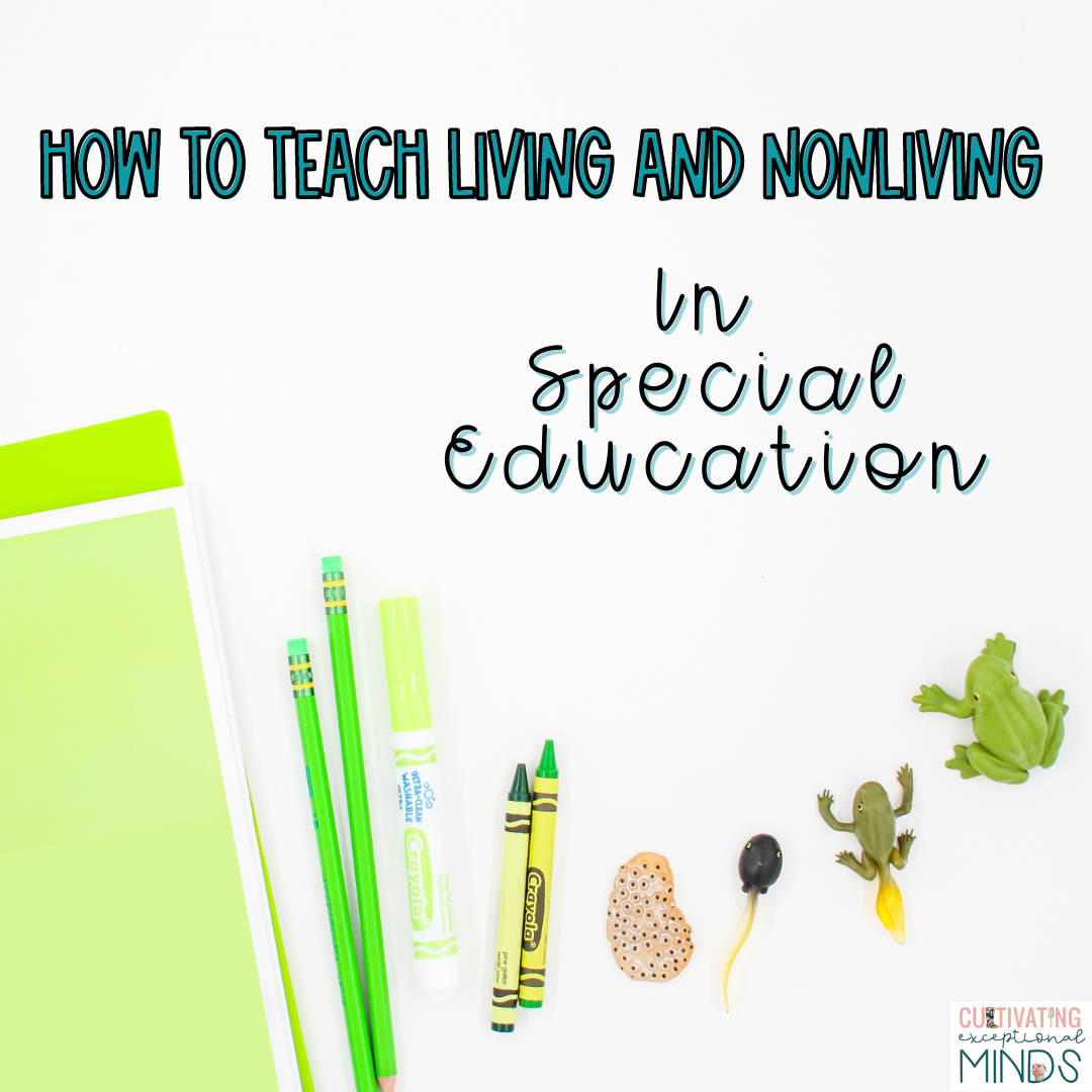 How to teach living and nonliving in special education