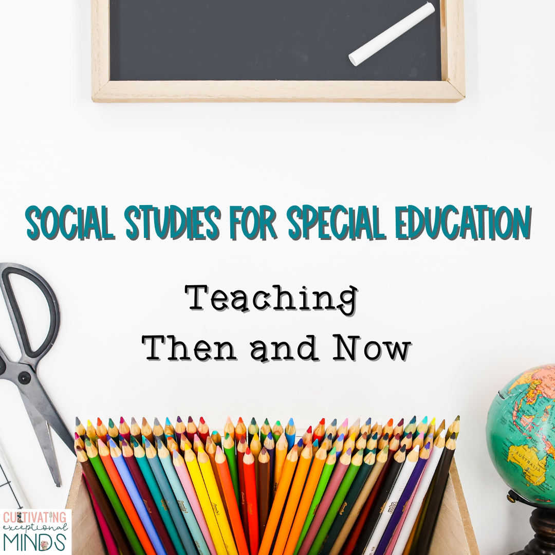 Social Studies for Special Education Teaching Then and Now