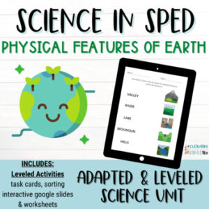 Earth Features | Earth Science Adapted Science Units Special Education | ESY
