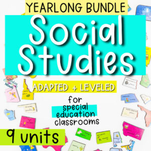 Social Studies Curriculum Special Education Yearlong Bundle