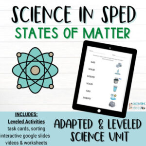 States of Matter | Solid Liquid Gas | Adapted Science Unit For Special Ed | ESY