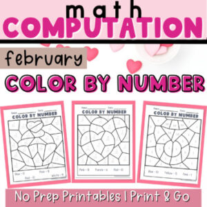 Valentines Day February Color By Numbers Addition & Subtraction February