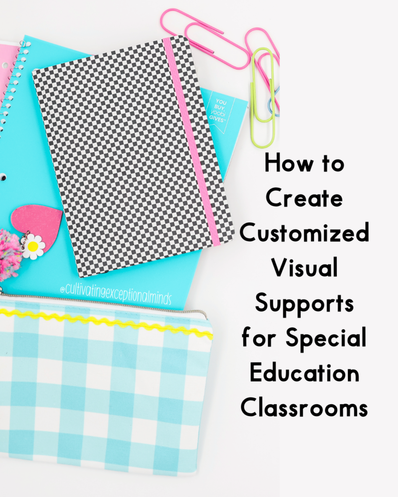 How to Create Customized Visual Supports for Special Education ...